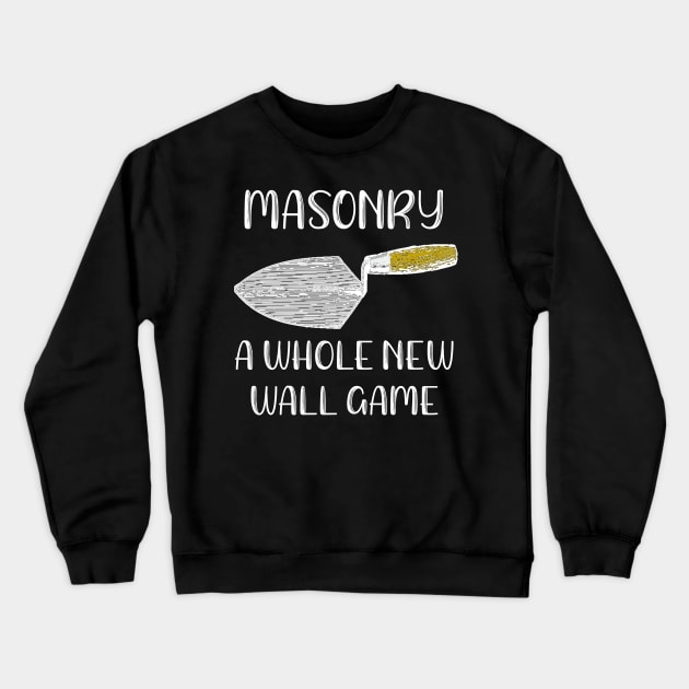 Masonry A Whole New Wall Game Crewneck Sweatshirt by DANPUBLIC